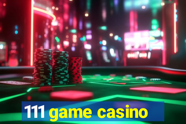 111 game casino